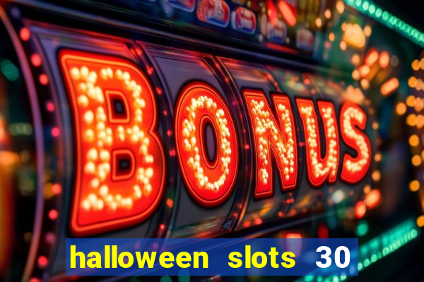 halloween slots 30 linhas multi jogos